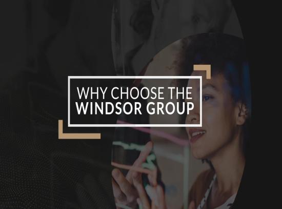 why choose the windsor group